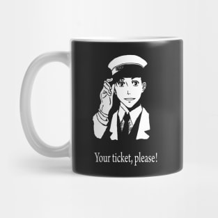 Your ticket, please! Mug